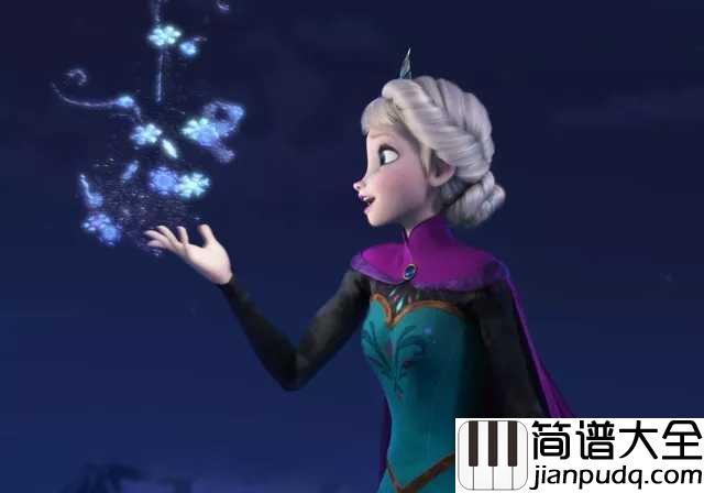 Let_It_Go钢琴谱_让风暴怒吼吧，寒冷再也不能烦扰我了