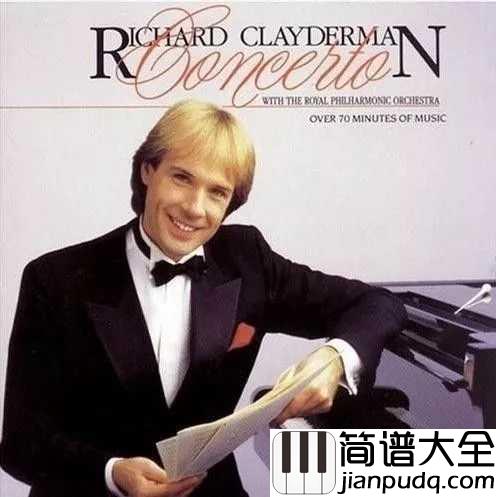 爱的协奏曲钢琴谱_理查德克莱德曼一首表达爱的钢琴曲