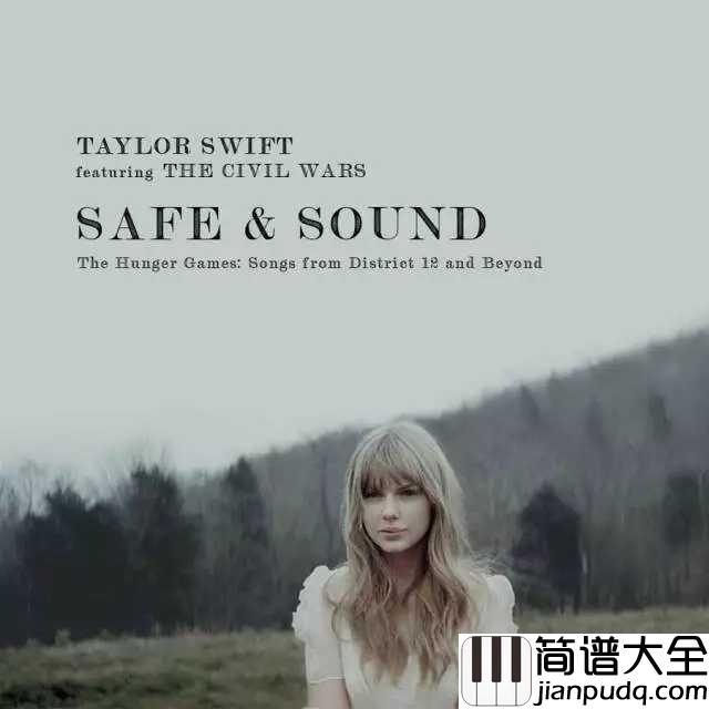Safe_and_sound吉他谱_Taylor_Swift_战火终有一天会停息