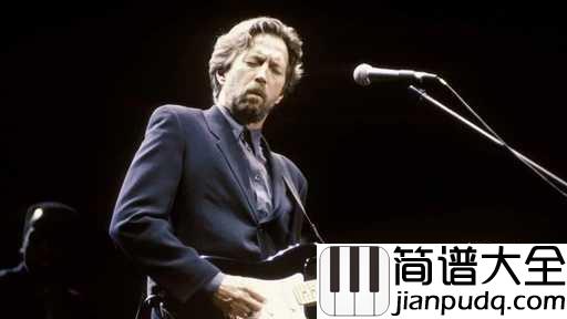 wonderful_tonight吉他谱_Eric_Clapton_愿有一天,有你,有我,有这首歌