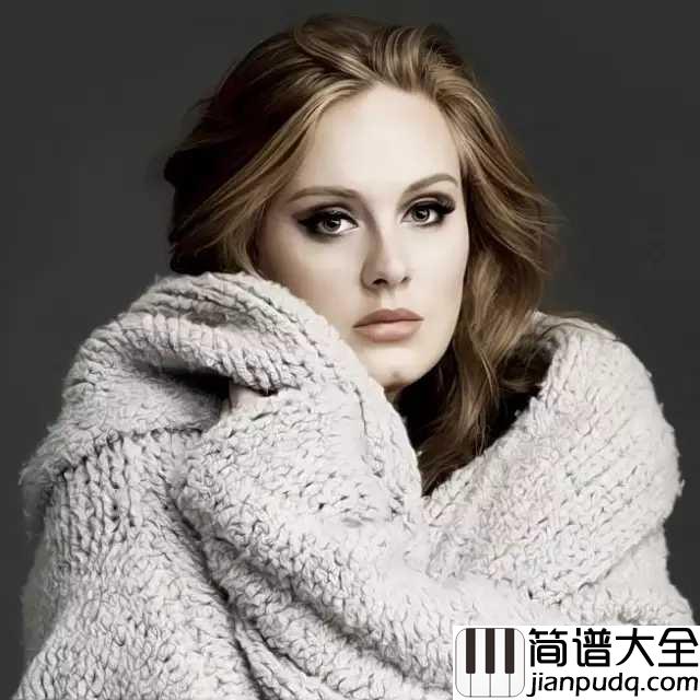Someone_Like_You简谱__Adele__有时候爱情能永远，但有时又如此伤人