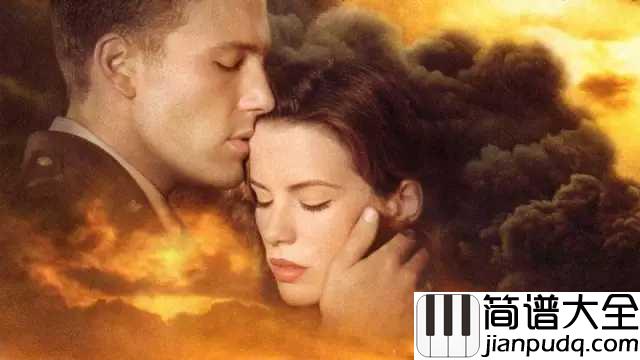 There_You'll_Be_(有你相依)简谱__Faith_Hill__珍珠港主题曲，一首爱情让位于战争的经典歌曲